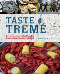 Title: Taste of Tremï¿½: Creole, Cajun, and Soul Food from New Orleans' Famous Neighborhood of Jazz, Author: Todd-Michael St. Pierre