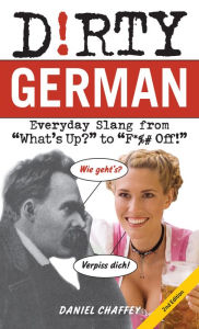 Title: Dirty German: Everyday Slang from 