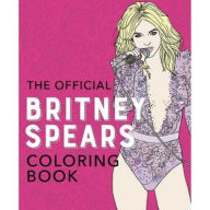 Title: The Official Britney Spears Coloring Book, Author: Ulysses Press