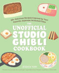 Alternative view 1 of The Unofficial Studio Ghibli Cookbook: 50+ Delicious Recipes Inspired by Your Favorite Japanese Animated Films