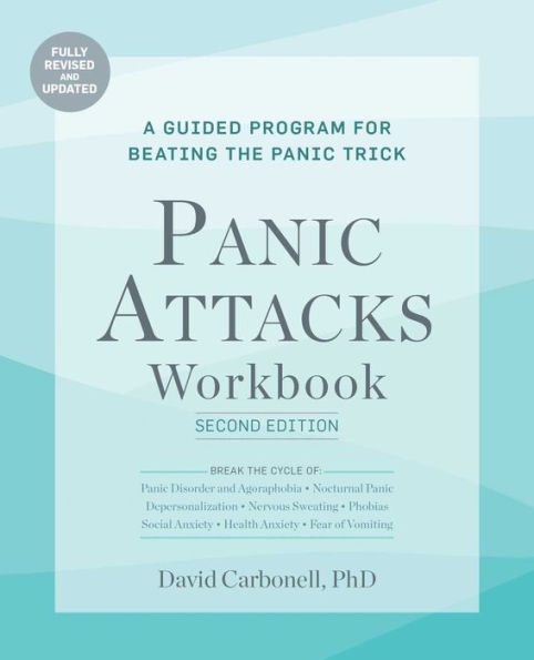 Panic Attacks Workbook: Second Edition: A Guided Program for Beating the Panic Trick, Fully Revised and Updated