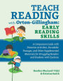 Teach Reading with Orton-Gillingham: Early Reading Skills: A Companion Guide with Dictation Activities, Decodable Passages, and Other Supplemental Materials for Struggling Readers and Students with Dyslexia