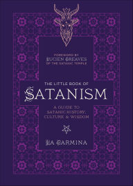 Title: The Little Book of Satanism: A Guide to Satanic History, Culture, and Wisdom, Author: La Carmina