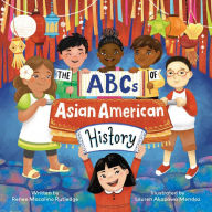 Download ebooks free pdf ebooks The ABCs of Asian American History: A Celebration from A to Z of All Asian Americans, from Bangladeshi Americans to Vietnamese Americans PDB CHM English version by Renee Macalino Rutledge, Lauren Akazawa Mendez, Renee Macalino Rutledge, Lauren Akazawa Mendez