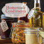 Homemade Condiments: Artisan Recipes Using Fresh, Natural Ingredients