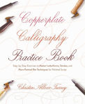 Alternative view 1 of Copperplate Calligraphy Practice Book: Step-by-Step Exercises to Master Letterforms, Strokes, and More Pointed Pen Techniques for Polished Script