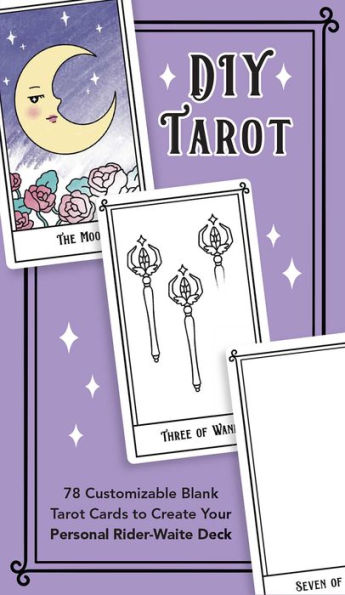 DIY Tarot: 78 Customizable Blank Tarot Cards to Create Your Personal Rider-Waite Deck