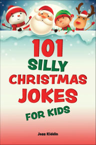 Title: 101 Silly Christmas Jokes for Kids, Author: Keith Riegert