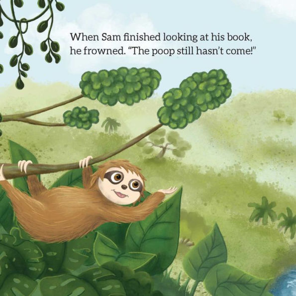 Sam the Sloth and the Poop that Wouldn't Come: A Book about Constipation and Having Patience on the Potty