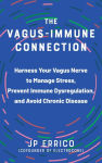 Alternative view 1 of The Vagus-Immune Connection: Harness Your Vagus Nerve to Manage Stress, Prevent Immune Dysregulation, and Avoid Chronic Disease