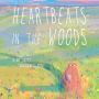 Heartbeats in the Woods: A Children's Book about Hugs, Family, and Friendship