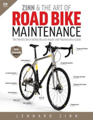 Title: Zinn & the Art of Road Bike Maintenance: The World's Best-Selling Bicycle Repair and Maintenance Guide, Author: Lennard Zinn