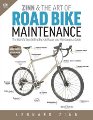 Free books downloading pdf Zinn & the Art of Road Bike Maintenance: The World's Best-Selling Bicycle Repair and Maintenance Guide, 6th Edition RTF DJVU ePub (English literature) by Lennard Zinn