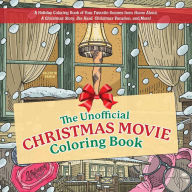 Title: The Unofficial Christmas Movie Coloring Book: A Holiday Coloring Book of Your Favorite Scenes from Home Alone, A Christmas Story, Die Hard, Christmas Vacation, and More, Author: Valentin Ramon