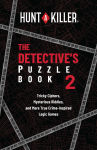 Alternative view 1 of Hunt A Killer: The Detective's Puzzle Book 2: Tricky Ciphers, Mysterious Riddles, and More True Crime-Inspired Logic Games
