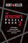 Hunt A Killer: The Detective's Puzzle Book 2: Tricky Ciphers, Mysterious Riddles, and More True Crime-Inspired Logic Games