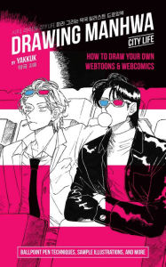 Title: Drawing Manhwa: How to Draw Your Own Webtoons and Webcomics, Author: Yakkuk