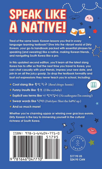 Dirty Korean: Second Edition: Spice Up Your Conversation with Casual Slang to Use Friends, Enemies, Lovers, and More