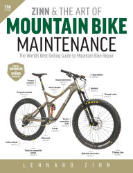 Title: Zinn and the Art of Mountain Bike Maintenance, 7th Edition: The World's Best-Selling Guide to Mountain Bike Repair, Author: Lennard Zinn
