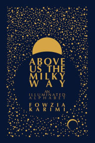 Download full pdf google books Above Us the Milky Way by Fowzia Karimi RTF ePub PDB