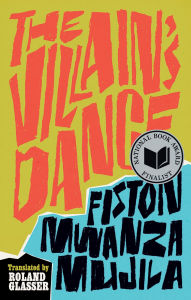 Title: The Villain's Dance, Author: Fiston Mwanza Mujila