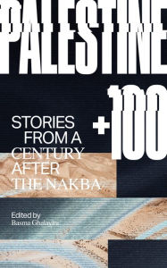 Ebooks download for mobile Palestine +100: Stories from a Century after the Nakba  English version by  9781646051403