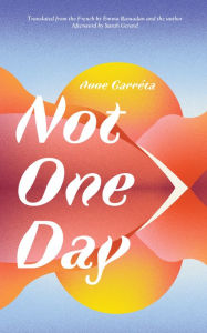 Title: Not One Day, Author: Anne Garréta