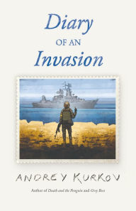 Title: Diary of an Invasion, Author: Andrey Kurkov