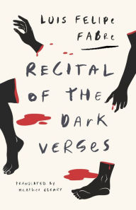 Title: Recital of the Dark Verses, Author: Luis Felipe Fabre