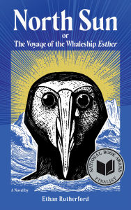 Title: North Sun: Or, The Voyage of the Whaleship Esther, Author: Ethan Rutherford
