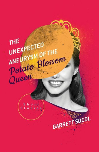 the Unexpected Aneurysm of Potato Blossom Queen