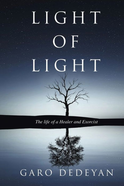 Light of Light: The Life a Healer and Exorcist