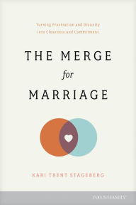 Mobile book download The Merge for Marriage: Turning Frustration and Disunity into Closeness and Commitment