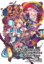 Suppose a Kid from the Last Dungeon Boonies Moved to a Starter Town, Manga 8