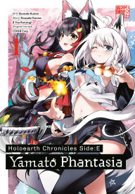 Free book audio downloads Holoearth Chronicles Side:E Yamato Phantasia 01 in English by KOUSUKE KUROSE, YOU KURURUGI, COVER Corp. 9781646092765