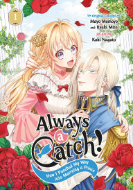 Title: Always a Catch! 01: How I Punched My Way into Marrying a Prince, Author: Mayo Momoyo