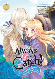 Ebooks textbooks download pdf Always a Catch! 02: How I Punched My Way into Marrying a Prince 9781646093205 by Mayo Momoyo, Itsuki Mito, Kaki Nagato iBook ePub (English Edition)