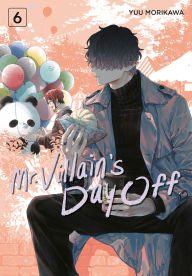 Title: Mr. Villain's Day Off 06, Author: Yuu Morikawa