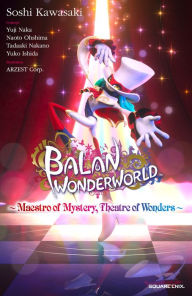 Books free online no download Balan Wonderworld: Maestro of Mystery, Theatre of Wonders by Square Enix, Soshi Kawasaki