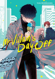 Title: Mr. Villain's Day Off 03, Author: Yuu Morikawa