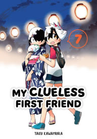 Title: My Clueless First Friend 07, Author: Taku Kawamura