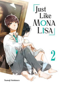 Title: Just Like Mona Lisa 02, Author: TSUMUJI YOSHIMURA