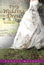 Dirty Wedding Dress: The Dirty Past