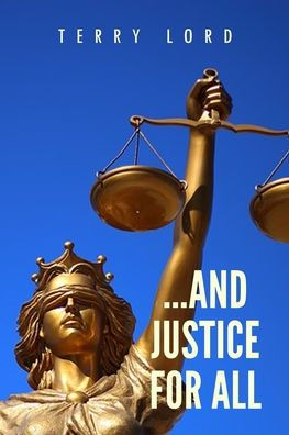 ...And Justice for All: Life as a Federal Prosecutor Upholding the Rule of Law