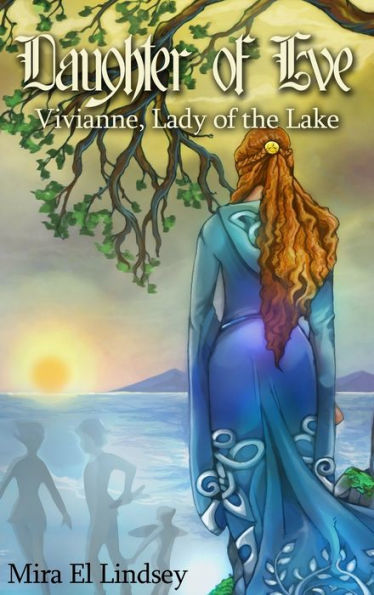 Daughter of Eve: Vivianne, Lady of the Lake