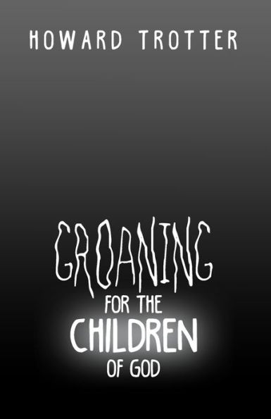 Groaning for the Children of God