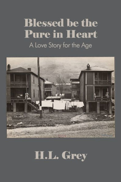 Blessed be the Pure in Heart: A Love Story for the Age