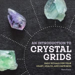 Alternative view 1 of An Introduction to Crystal Grids: Daily Rituals for Your Heart, Health, and Happiness