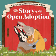 Free popular books download The Story of My Open Adoption: A Storybook for Children Adopted at Birth (English literature) 9781646110889 PDB ePub RTF by Leah Campbell