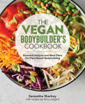 Alternative view 1 of The Vegan Bodybuilder's Cookbook: Essential Recipes and Meal Plans for Plant-Based Bodybuilding